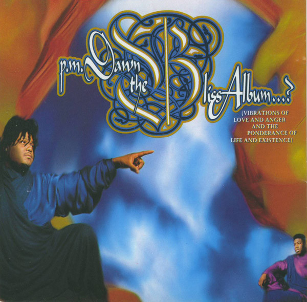 P.M. Dawn: The Bliss Album...? (Vibrations of Love and Anger and the Ponderance of Life and Existence) (1993)